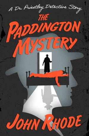 ŷKoboŻҽҥȥ㤨The Paddington MysteryŻҽҡ[ John Rhode ]פβǤʤ10ߤˤʤޤ