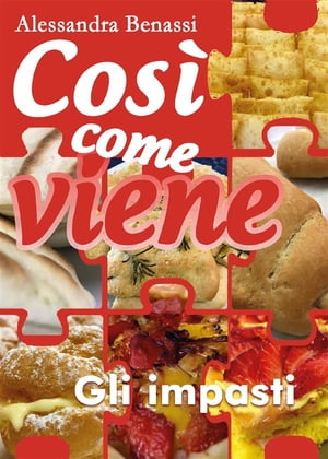 Cos? come viene. Gli impasti