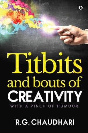 TITBITS and BOUTS of Creativity