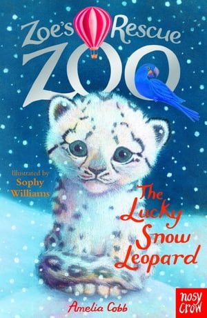 Zoe's Rescue Zoo: The Lucky Snow Leopard【電子書籍】[ Amelia Cobb ]