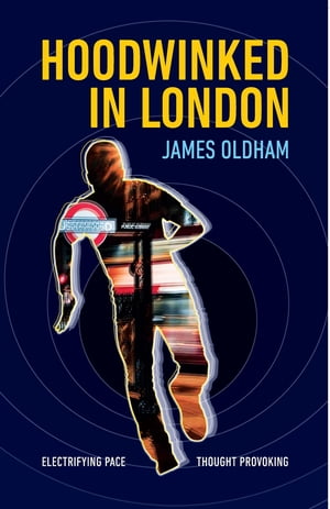 Hoodwinked In London【電子書籍】[ James Oldham ]