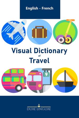 Visual Dictionary of Travel English - French Visual Dictionaries, 1【電子書籍】 Duae Linguae
