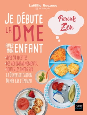 Je d?bute la DME avec mon enfant【電子書籍】[ Laetitia Rouzeau ]