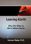 Leaving Earth: Why One-Way to Mars Makes Sense