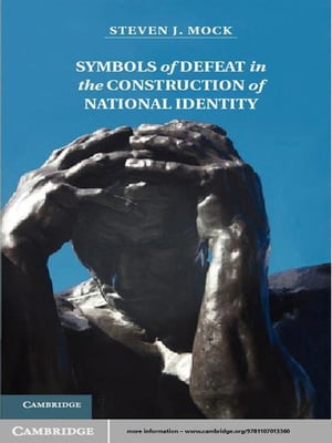 Symbols of Defeat in the Construction of National Identity