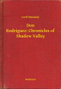 ŷKoboŻҽҥȥ㤨Don Rodriguez: Chronicles of Shadow ValleyŻҽҡ[ Lord Dunsany ]פβǤʤ100ߤˤʤޤ