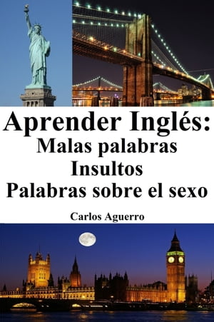 Aprender Inglés: Malas Palabras ‒ Insultos ‒ Palabras sobre el sexo