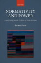 Normativity and Power Analyzing Social Orders of Justification