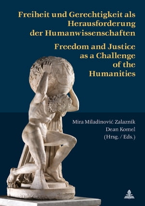 Freiheit und Gerechtigkeit als Herausforderung der Humanwissenschaften Freedom and Justice as a ..