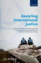 Assisting International Justice Cooperation Between UN Peace Operations and the International Criminal Court in the Democratic Republic of Congo
