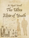 ŷKoboŻҽҥȥ㤨The Ultra Elixir of YouthŻҽҡ[ A. Hyatt Verrill ]פβǤʤ132ߤˤʤޤ