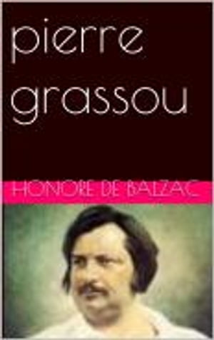 pierre grassou【電子書籍】[ Honore de Balz