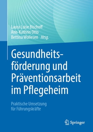 Gesundheitsförderung und Präventionsarbeit im Pflegeheim