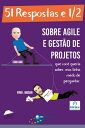 51 Respostas e 1/2 sobre Agile e Gest?o de Projetos Que voc? queria saber, mas tinha medo de perguntar