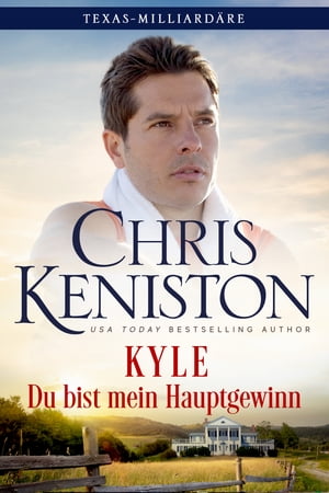 Kyle: Du bist mein Hauptgewinn【電子書籍】[ Chris Keniston ]