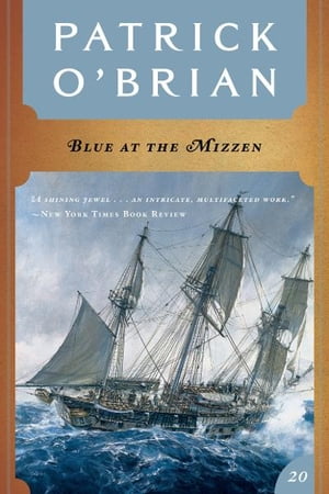 Blue at the Mizzen (Vol. Book 20) (Aubrey/Maturin Novels)