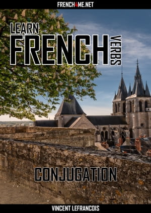 ŷKoboŻҽҥȥ㤨Learn French Verbs - ConjugationŻҽҡ[ Vincent Lefrancois ]פβǤʤ162ߤˤʤޤ