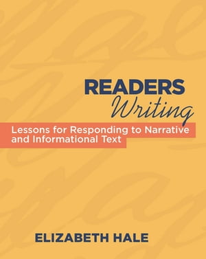 Readers Writing Strategy Lessons for Responding to Narrative and Informational Text