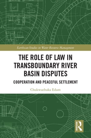 The Role of Law in Transboundary River Basin Disputes