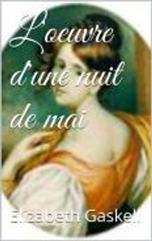 L'oeuvre d'une nuit de mai