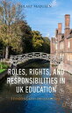 Roles, Rights, and Responsibilities in UK Education Tensions and Inequalities