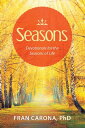 Seasons Devotionals for the Seasons of Life【電子書籍】 Fran Carona PhD