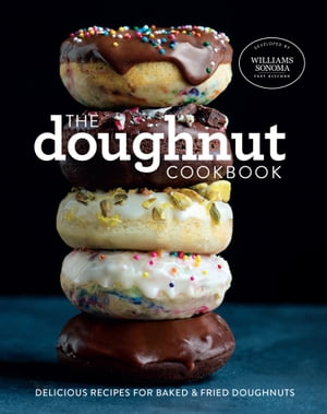 楽天楽天Kobo電子書籍ストアThe Doughnut Cookbook Delicious Recipes for Baked & Fried Doughnuts【電子書籍】[ The Williams-Sonoma Test Kitchen ]