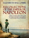 Recollections of the Emperor Napoleon, During th