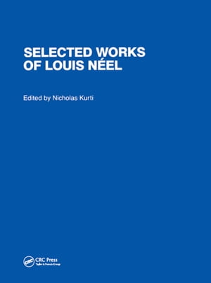 Selected Works of Louis Neel【電子書籍】 Nicholas Kurti