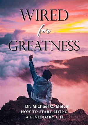 Wired For Greatness