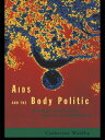 AIDS and the Body Politic Biomedicine and Sexual Difference