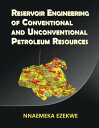 Reservoir Engineering of Conventional and Unconventional Petroleum Resources【電子書...