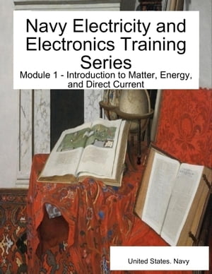 ŷKoboŻҽҥȥ㤨Navy Electricity and Electronics Training Series: Module 1 - Introduction to Matter, Energy, and Direct CurrentŻҽҡ[ United States. Navy ]פβǤʤ626ߤˤʤޤ