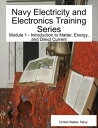 Navy Electricity and Electronics Training Series: Module 1 - Introduction to Matter, Energy, and Direct Current【電子書籍】 United States. Navy