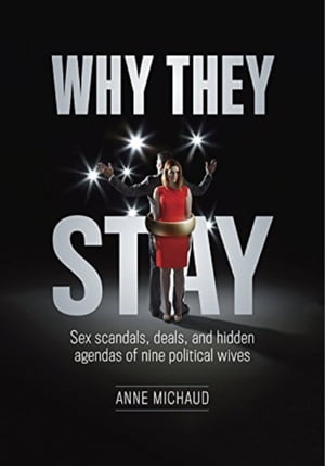ŷKoboŻҽҥȥ㤨Why They Stay: Sex Scandals, Deals, and Hidden Agendas of Nine Political Wives (First EditionŻҽҡ[ Anne Michaud ]פβǤʤ438ߤˤʤޤ