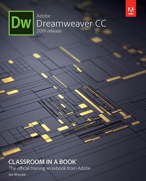 Adobe Dreamweaver CC Classroom in a Book (2019 Release)