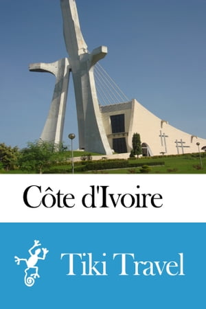 Côte d'Ivoire Travel Guide - Tiki Travel