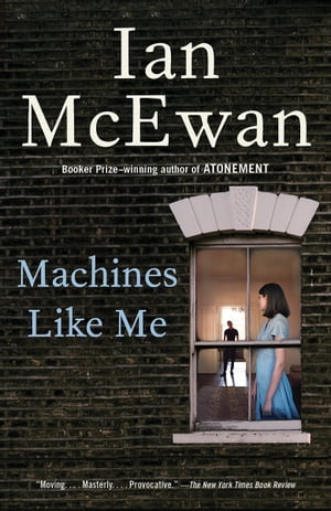 Machines Like Me A Novel【電子書籍】 Ian McEwan