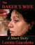 The Baker's Wife: A Short StoryŻҽҡ[ Loretta Giacoletto ]