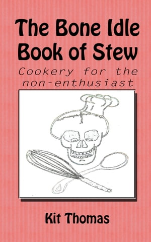 The Bone Idle Book of Stew