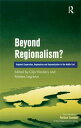 Beyond Regionalism Regional Cooperation, Regionalism and Regionalization in the Middle East【電子書籍】 Matteo Legrenzi