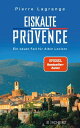 Eiskalte Provence Ein neuer Fall f?r Albin Lecle