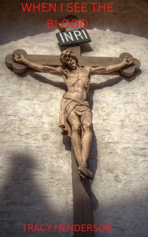 `When I See the Blood【電子書籍】[ Tracy Henderson ]