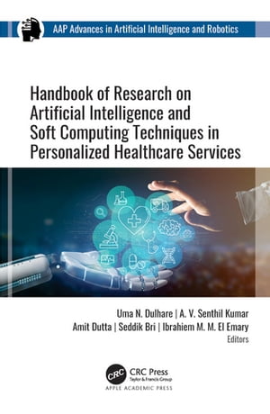 Handbook of Research on Artificial Intelligence and Soft Computing Techniques in Personalized Healthcare Services