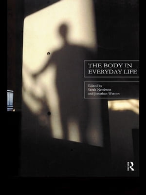 The Body in Everyday Life