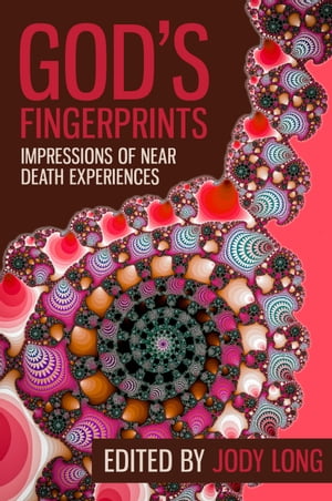 God’s Fingerprints: Impressions of Near Death Experiences