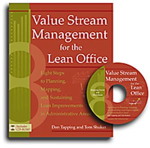 Value Stream Management for the Lean Office Eight Steps to Planning, Mapping, & Sustaining Lean Improvements in Administrative Areas