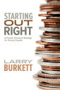 Starting Out Right A Proven Financial Strategy for Young Couples【電子書籍】 Larry Burkett
