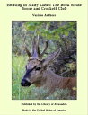 Hunting in Many Lands: The Book of the Boone and Crockett Club【電子書籍】 Various Authors