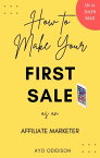 How to Make your First Sale as an Affiliate Marketer (in 14 days Max)【電子書籍】[ Ayo Odidison ]